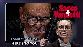 ENNIO MORRICONE: HERE'S TO YOU (Sacco & Vanzetti | LIVE Orchestra CONCERT/CONCERTO| Soundtrack