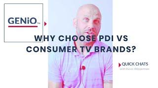 Why Choose PDi vs Consumer TV Brands?