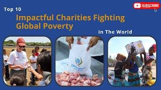 Top 10 Impactful Charities Fighting Global Poverty in The World/World All