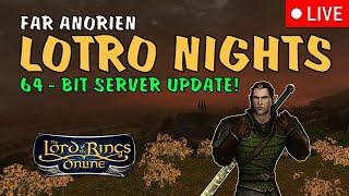 LOTRO 64-BIT Server News!! - Gantoran the Captain Adventures Continue - LOTRO Nights 