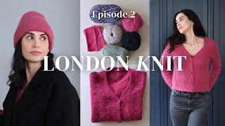 London Knit Episode 1 - a knitting podcast, darling cardigan, musselburgh hat by ysolda