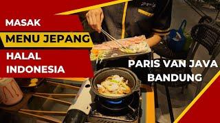 Wisata kuliner Paris Van Java Bandung terbaru . Masak menu Jepang Halal Indonesia.