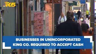 Businesses in unincorporated King County now required to accept cash