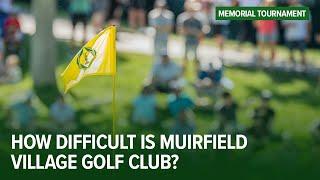 How difficult is Muirfield Village Golf Club? | 2024 Memorial Tournament Roundtable discussion