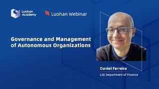 Governance and Management of Autonomous Organizations | Luohan Webinar