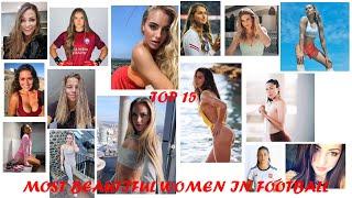 TOP 15 - Most Beautiful Women in Football