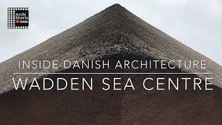 Inside Danish Architecture: The Wadden Sea Centre by Dorte Mandrup