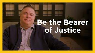 Be the Bearer of Justice - Radical & Relevant - Matthew Kelly