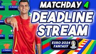 LIVE MATCHDAY 4 DEADLINE STREAM! | UNLIMITED TRANSFERS | EURO 2024 FANTASY FOOTBALL