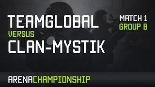 Clan-Mystik vs #TeamGlobal Game 1 - Groupstage - Arena Championship