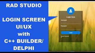 RAD Studio Login Screen UI Using Delphi, C++ Builder