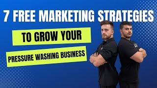 7 FREE Marketing Strategies To Grow Your Pressure Washing Business