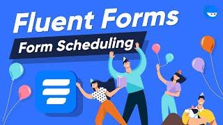 How to Schedule Your WordPress Forms | WP Fluent Forms