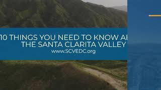 10 Things You Need to Know about the Santa Clarita Valley