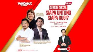 [WACANA SINAR] Subsidi diesel: Siapa untung siapa rugi?