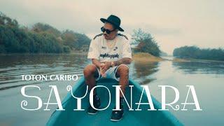 TOTON CARIBO -SAYONARA (Official Music Video)