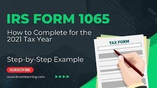 How to Fill Out Form 1065 for 2021.  Step-by-Step Instructions