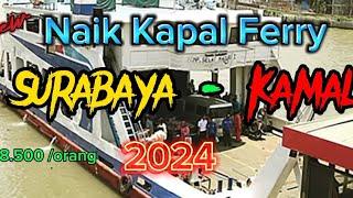 KAPAL FERRY PELABUHAN TANJUNG PERAK & KAMAL@DimasSalwa naik pertama kali.