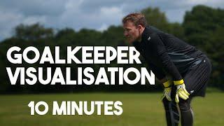 Goalkeeper Visualisation Routine | 10 Minute Follow Along
