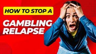 Gambling Addiction: How To Stop A Gambling Relapse When Recovering From A Gambling Problem #gambling