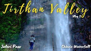 Chhoie Waterfall - Tirthan Valley | Jalori Pass | Himachal Pradesh | Vlog 2