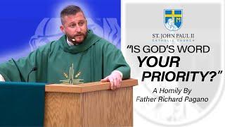 "Is God's Word Your Priority?" - A Homily by Father Richard Pagano