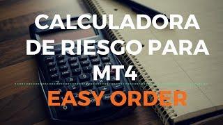 CALCULADORA DE RIESGO PARA METATRADER4   EASY ORDER