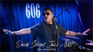 David Stevens 606 Club full show