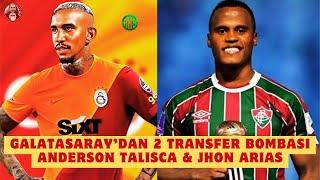 GALATASARAY'DAN ANDERSON TALISCA BOMBASI | JHON ARIAS TRANSFERİNDE SON DURUM | GS HABERLERİ