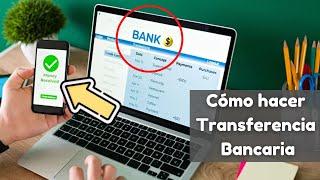  TRANSFERENCIA BANCARIA  ¿QUÉ se NECESITA y CÓMO HACER una TRANSFERENCIA de BANCO?