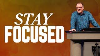 "Stay Focused on Jesus" - Rev. Craig W. Hagin