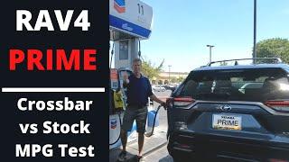 RAV4 Prime | Stock vs Crossbar Equipped | Fuel MPG Test