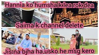 Hannia ko humsha k lea rok dea,,Saima k channel delete,,Jis na bjha ha usko he msg kero,,daily vlog