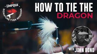 How to tie the Dragon with Umpqua Signature tyer John Bond