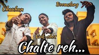 CHALTE RHE || NEW RAP BY || OFFICIAL CHAUHAN 49 / VRIK-SHOT / BOOM SLANG / Official Music Video 2021