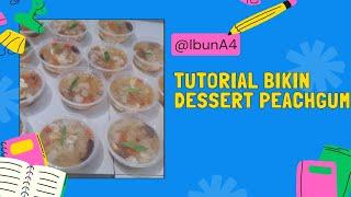 TUTORIAL BIKIN DESSERT PEACHGUM