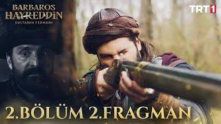Barbaros Hayreddin: Sultanın Fermanı 2. Bölüm 2. Fragman