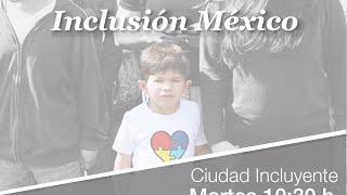 Ciudad Incluyente - Inclusión México.