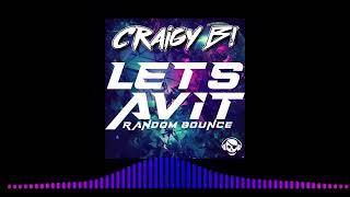 CRAIGY B! - LETS AVIT!