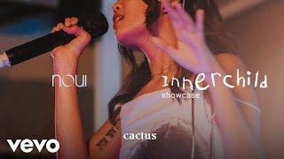 noui - cactus (innerchild Showcase) (Live)