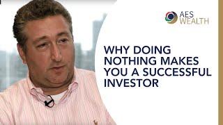 Why doing nothing makes you a successful investor