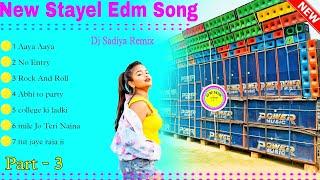 Hindi New Stayel Edm Mix|| hindi edm dj song Dj Sadiya Remixb | Dj RP Musice Sentre