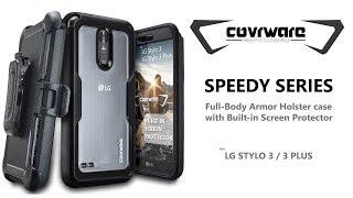 Installation Guide,  COVRWARE [Speedy Series] for LG Stylo 3 / Stylo 3 Plus