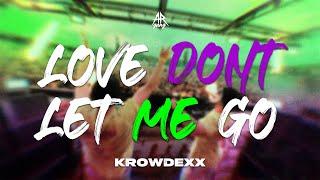 Krowdexx - LOVE DON'T LET ME GO (Official Visualizer)