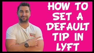 How to Set a Default Tip on the Lyft App Tutorial