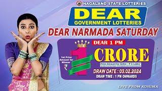 DEAR 1 PM NARMADA SATURDAY WEEKLY DRAW DATE 03.02.2024 LIVE FROM KOHIMA