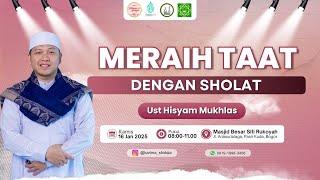 Meraih Taat dengan Sholat | Ust. Hisyam Mukhlas Arruyani | MT Karima Shidqia