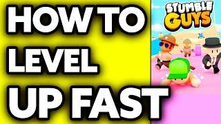 How To Level Up Fast in Stumble Guys 2024