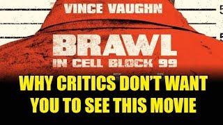 BRAWL IN CELL BLOCK 99 - a classic movie most mainstream critics don't want you to see