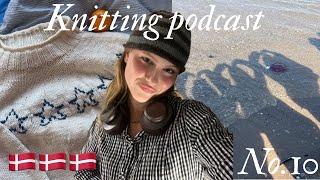 knitting podcast no.10// Living in Denmark